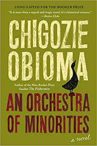 An Orchestra Of Minorities, by Chigozie Obioma