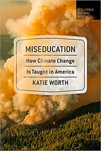 Miseducation: How Climate Change is taught in America