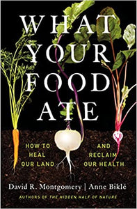 What Your Food Ate: How to Heal our Land and Reclaim our Health