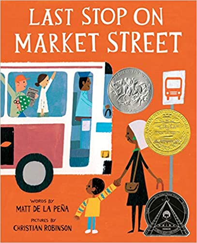 Last Stop on Market Street, by Matt de la Peña & Christian Robinson