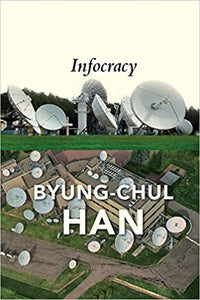 Infocracy: Digitization and the Crisis of Democracy