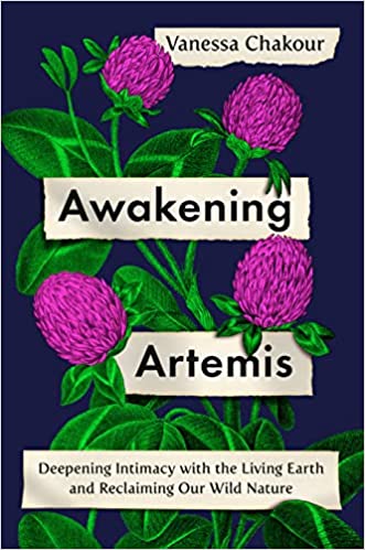 Awakening Artemis: Deepening Intimacy with the Living Earth and Reclaiming Our Wild Nature