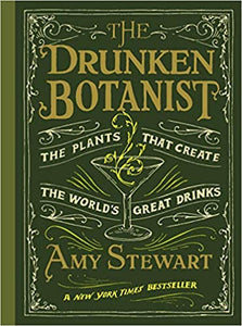 Drunken Botanist: The Plants That Create The World's Great Drinks