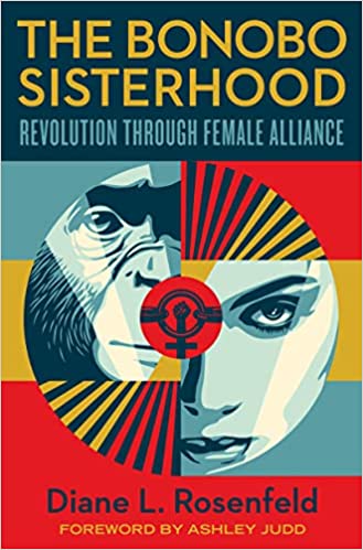 Bonobo Sisterhood: Revolution through Female Alliance