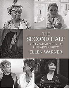 Second Half: Forty Women Reveal Life After Fifty
