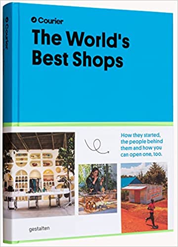 World's Best Shops: How they started, the people behind them, and how you can open one too