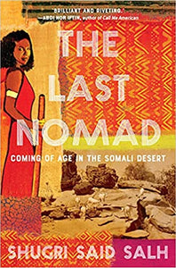 The Last Nomad: Coming of Age in the Somali Desert