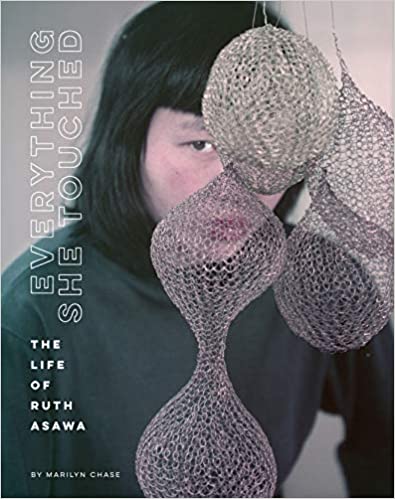Everything She Touched: The Life of Ruth Asawa