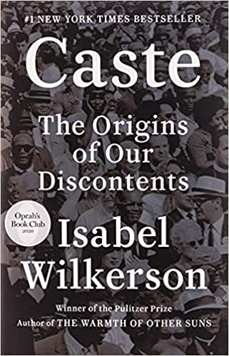 Caste: The Origins of Our Discomforts