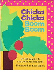 Chicka Chicka Boom Boom, by Bill Martin & John Archambault