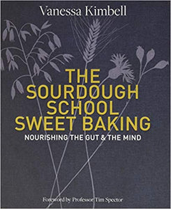 Sourdough School Sweet Baking: Nourishing the Gut & the Mind