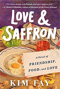 Love and Saffron: A Novel of Friendship, Food, and Love