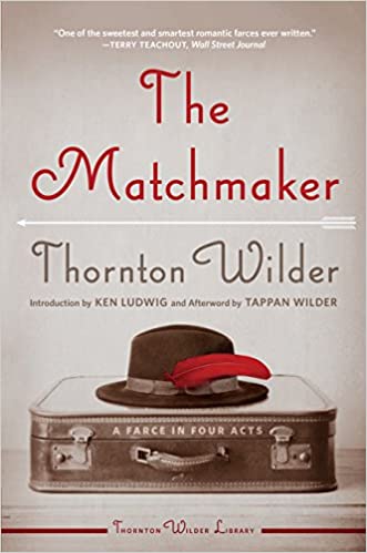 Matchmaker, The: A Farce in Four Acts