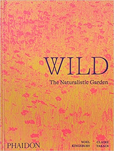 Wild: The Naturalistic Garden