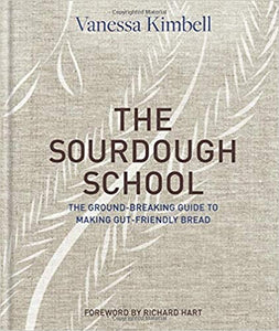 The Sourdough School: The Ground-Breaking Guide to Making Gut-Friendly Bread