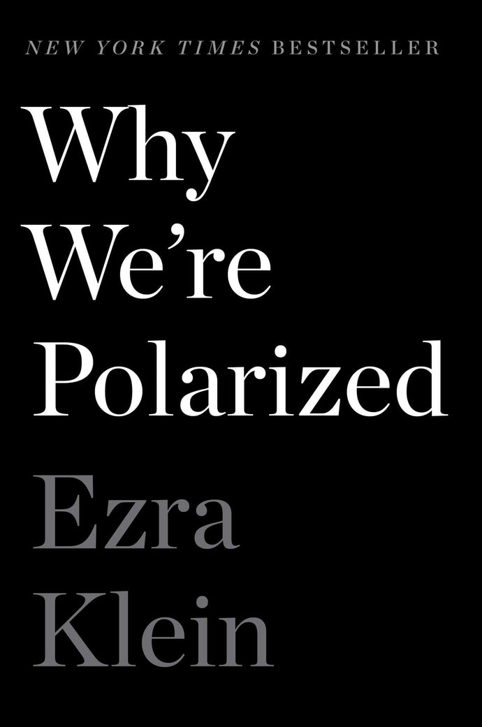 Why We're Polarized, by  Ezra Klein