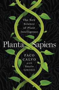 Planta Sapiens: The New Science of Plant Intelligence