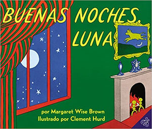 Buenos Noches Luna, by Margaret Wise Brown (Spanish Edition)