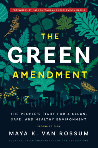 Green Amendment: The People's Fight for a Clean, Safe, and Healthy Environment