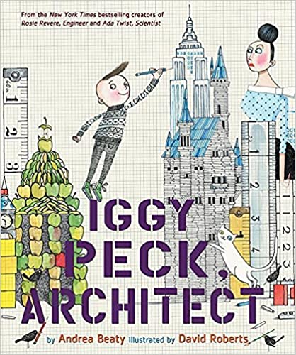 Iggy Peck Architect, by Andrea Beaty (The Questioneers)