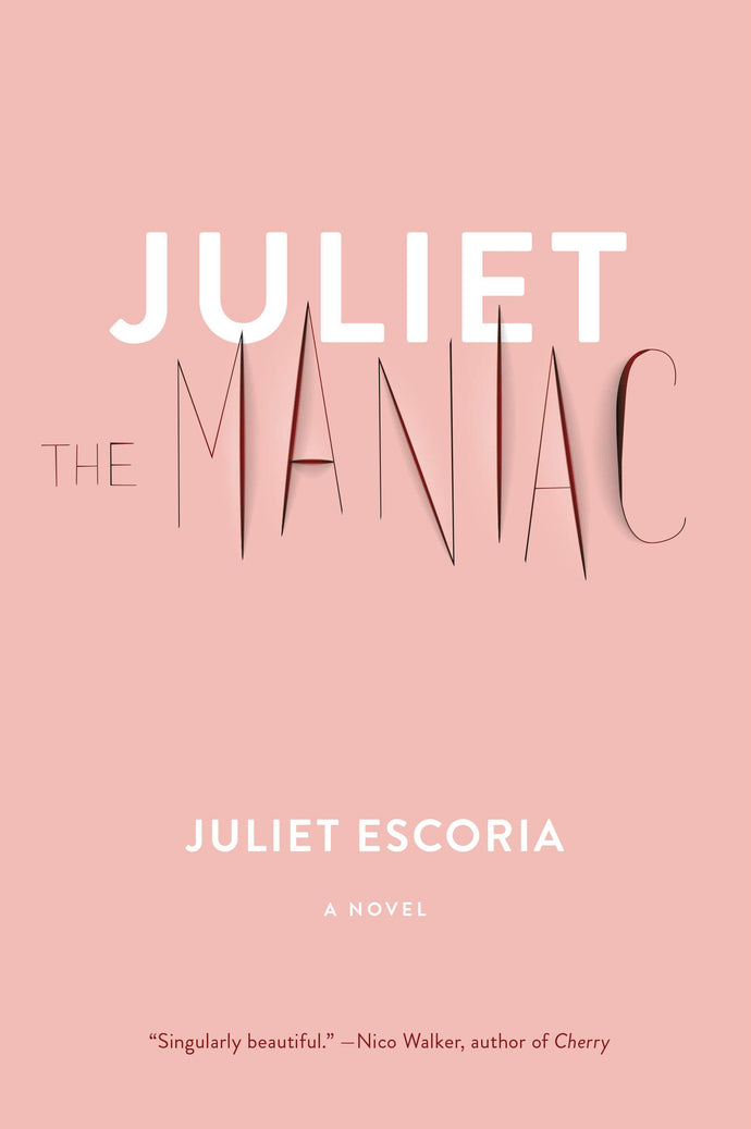 Juliet The Maniac, by Juliet Escoria