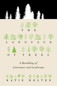 Language of Trees: A Rewilding of Literature and Landscape