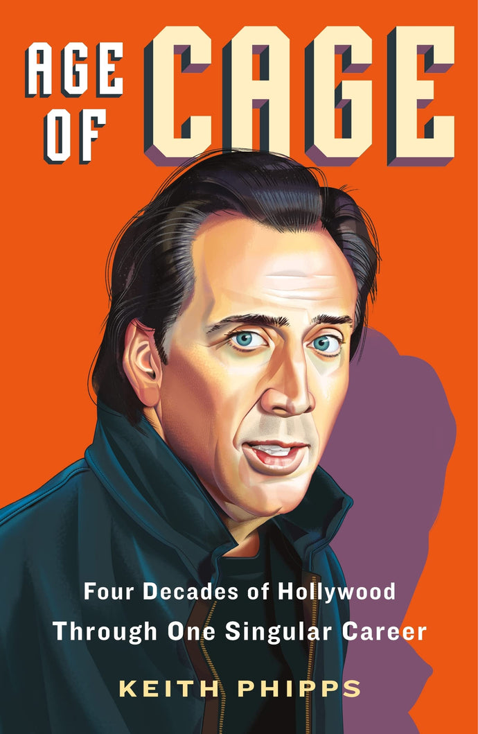 Age of Cage: Four Decades of Hollywood Through One Singular Career