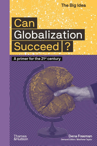 Can Globalization Succeed?: A Primer for the 21st Century