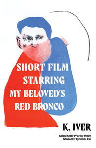 Short Film Starring my Beloved's Red Bronco