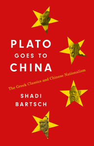Plato Goes to China: The Greek Classics and Chinese Nationalism