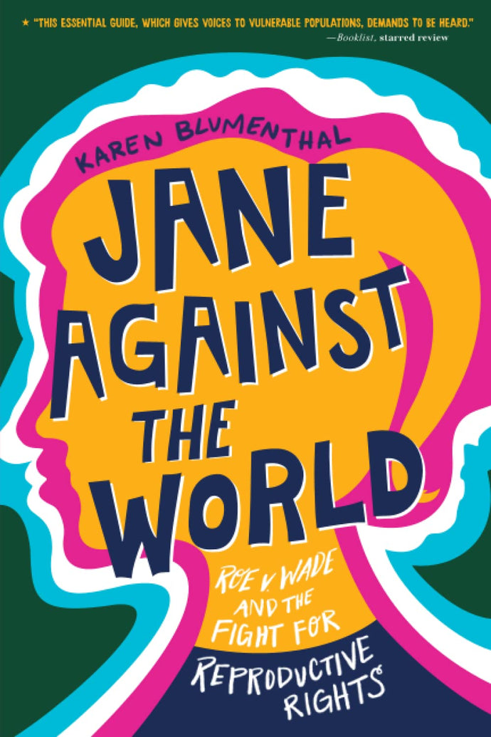 Jane Against the World: Roe vs. Wade and the Fight for Reproductive Rights