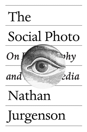 The Social Photo, by Nathan Jurgenson