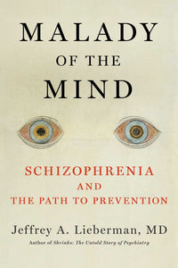 Malady of the Mind: Schizophrenia and the Path of Prevention