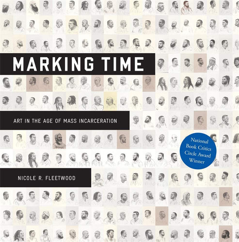 Marking Time: Art in the Age of Mass Incarceration