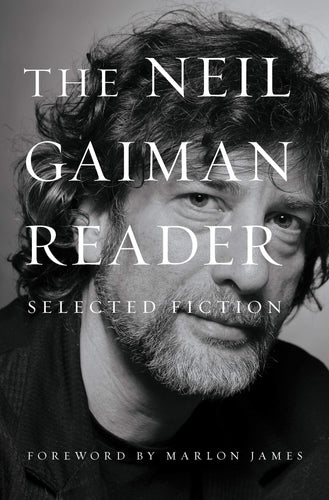 Neil Gaiman Reader: Selected Fiction