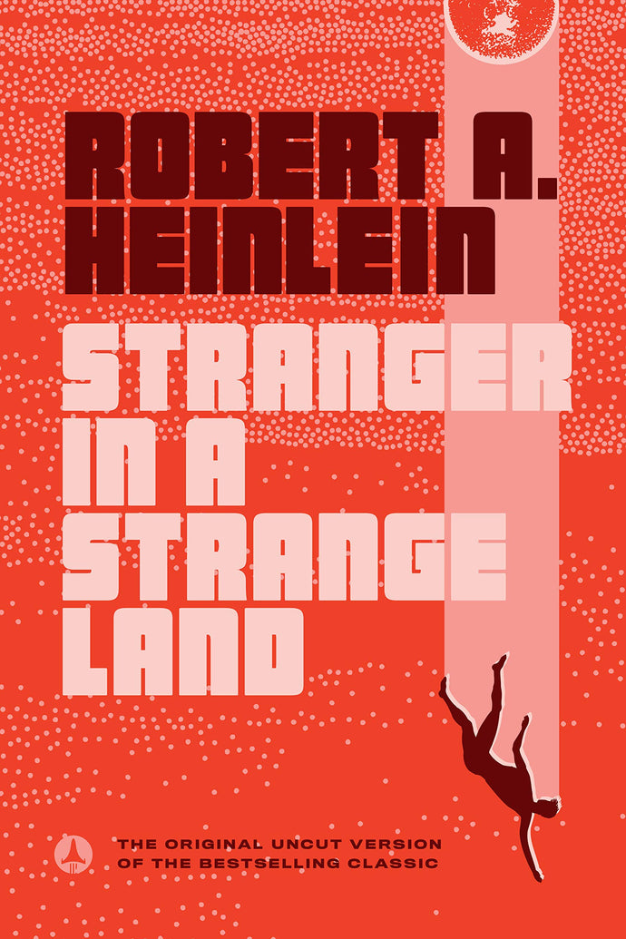 Stranger in a Strange Land, by Heinlein, Robert A