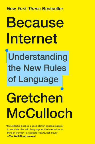 Because Internet: Understanding the New Rules of Language