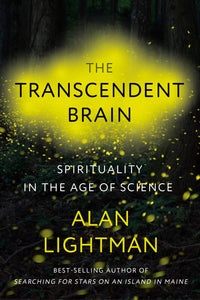 Transcendent Brain: Spirituality in the Age of Science