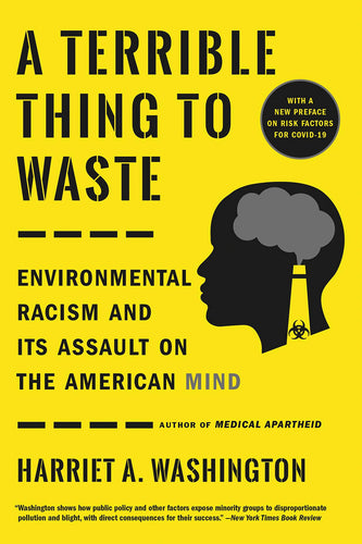 Terrible Thing to Waste: Environmental Racism and Its Assault on the American Mind