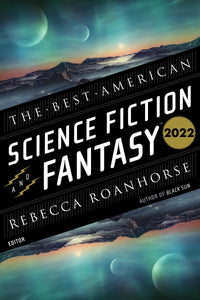 Best American Science Fiction And Fantasy 2022