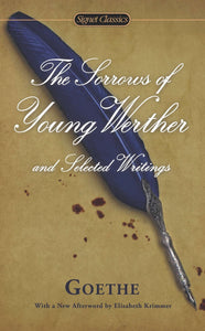 Sorrows of Young Werther and Selected Writings