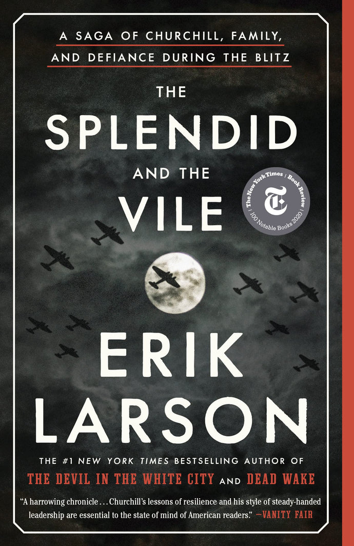 Splendid and the Vile: A Saga of Churchill, Family, and Defiance during the Blitz