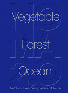 Noma 2.0: Vegetable, Forest, Ocean