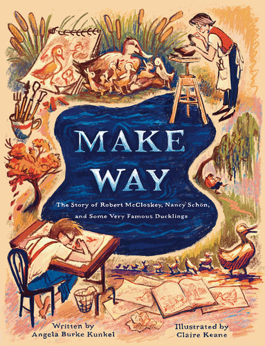 Make Way: The Story of Robert McCloskey, Nancy Schön, and Some Very Famous Ducklings