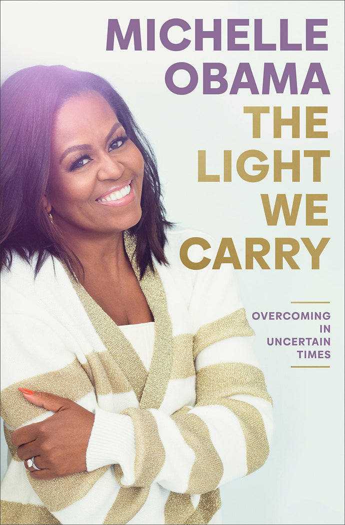 Light We Carry: Overcoming in Uncertain Times