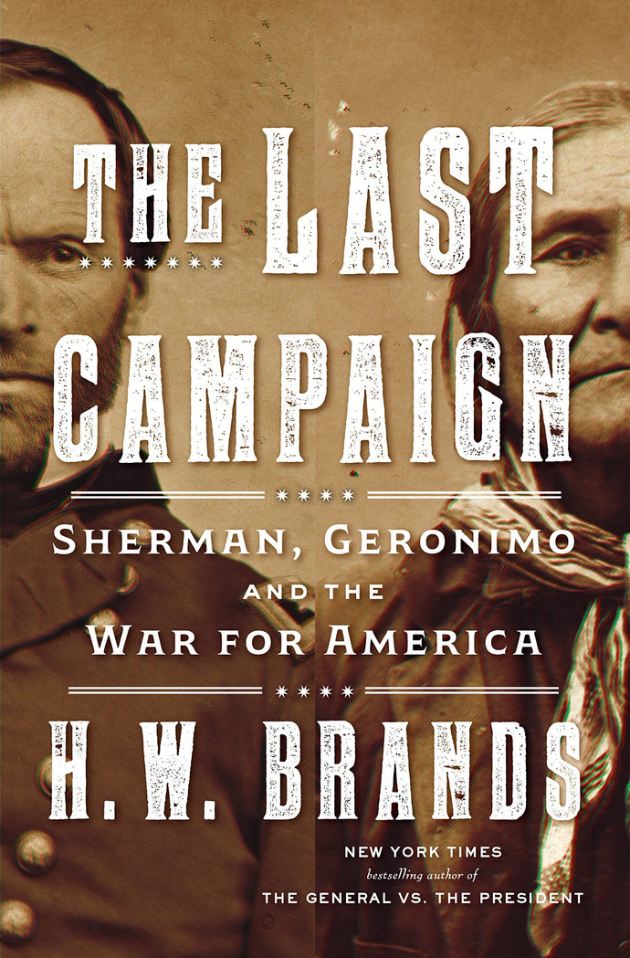 Last Campaign: Sherman, Geronimo and the War for America
