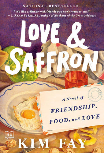 Love & Saffron: A Novel of Friendship, Food, and Love