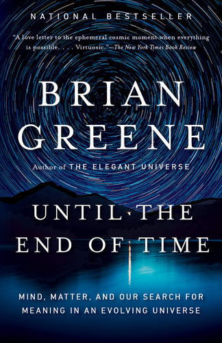 Until The End of Time: Mind, Matter, and Our Search for Meaning in an Evolving Universe