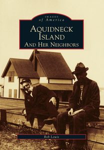 Aquidneck Island and Her Neighbors, by Rob Lewis
