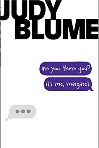 Are You There God? It's Me, Margaret, by Judy Blume